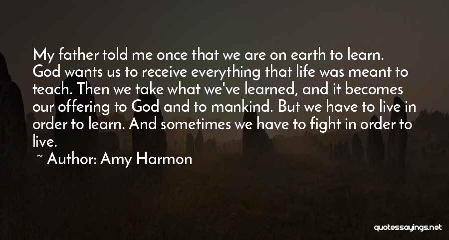 My Father Told Me Quotes By Amy Harmon