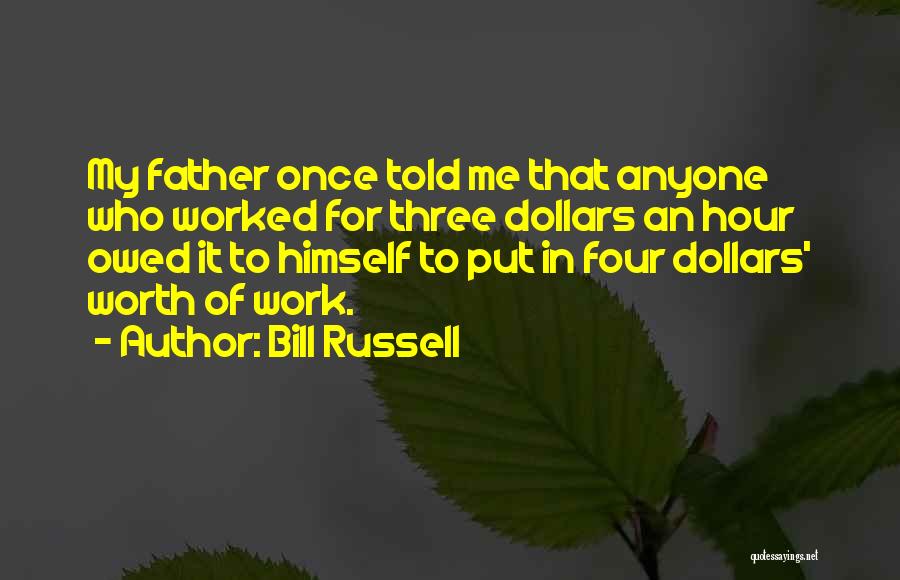 My Father Told Me Quotes By Bill Russell