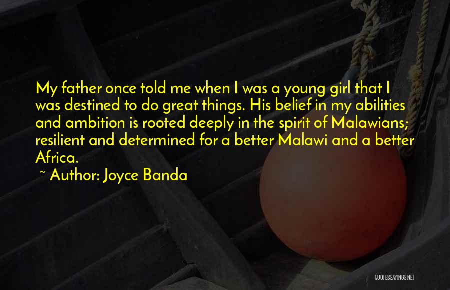 My Father Told Me Quotes By Joyce Banda