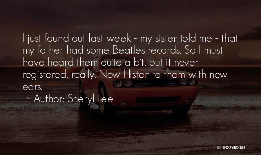 My Father Told Me Quotes By Sheryl Lee