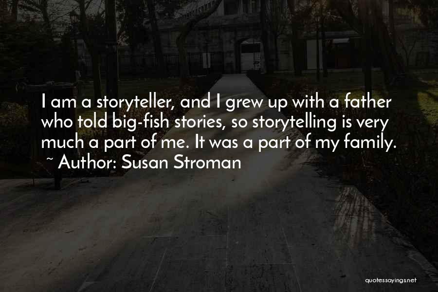 My Father Told Me Quotes By Susan Stroman