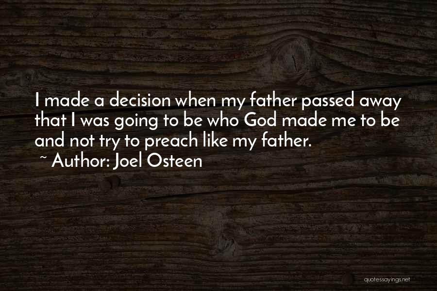My Father Who Passed Away Quotes By Joel Osteen
