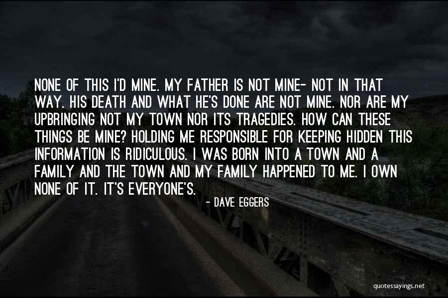 My Father's Death Quotes By Dave Eggers My Father's Death Quotes By Dave Eggers