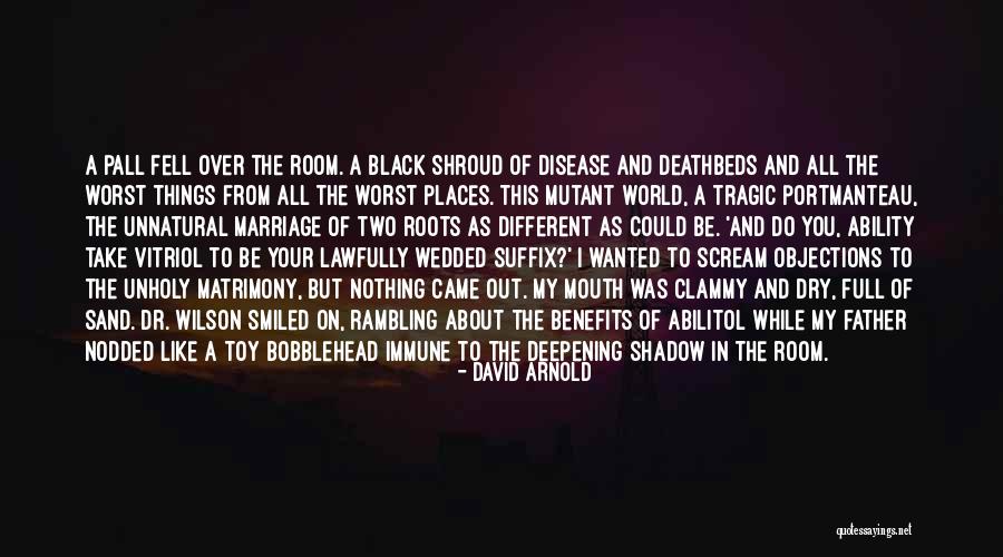 My Father's Death Quotes By David Arnold My Father's Death Quotes By David Arnold