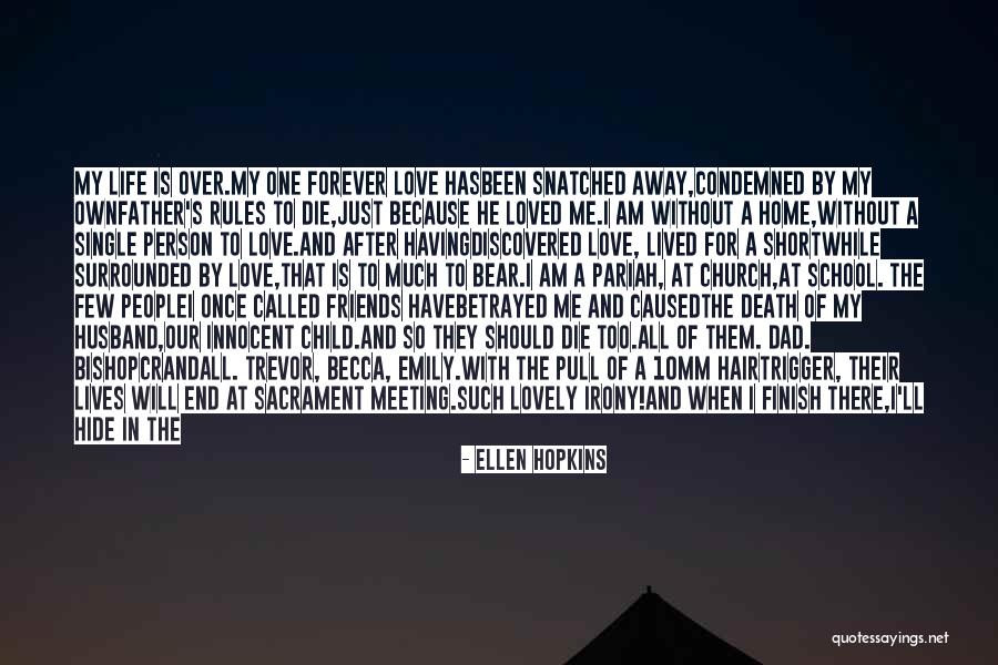My Father's Death Quotes By Ellen Hopkins My Father's Death Quotes By Ellen Hopkins