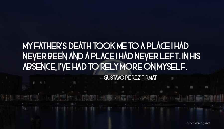 My Father's Death Quotes By Gustavo Perez Firmat My Father's Death Quotes By Gustavo Perez Firmat