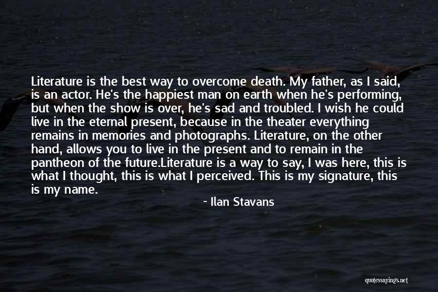 My Father's Death Quotes By Ilan Stavans My Father's Death Quotes By Ilan Stavans