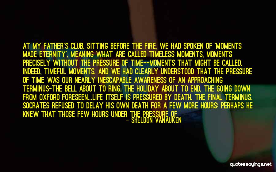 My Father's Death Quotes By Sheldon Vanauken My Father's Death Quotes By Sheldon Vanauken