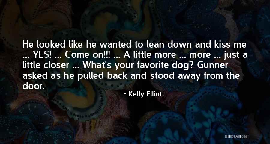 My Favorite Dog Quotes By Kelly Elliott