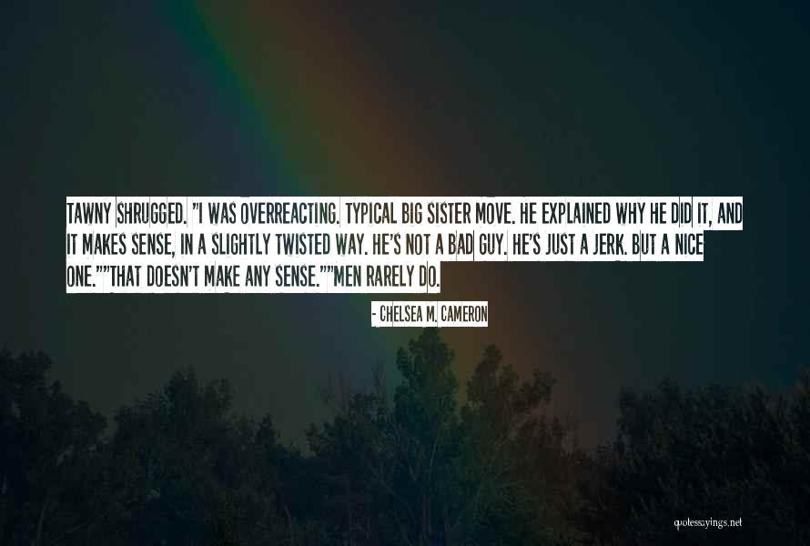 My Favorite Mistake Chelsea M. Cameron Quotes By Chelsea M. Cameron My Favorite Mistake Chelsea M. Cameron Quotes By Chelsea M. Cameron
