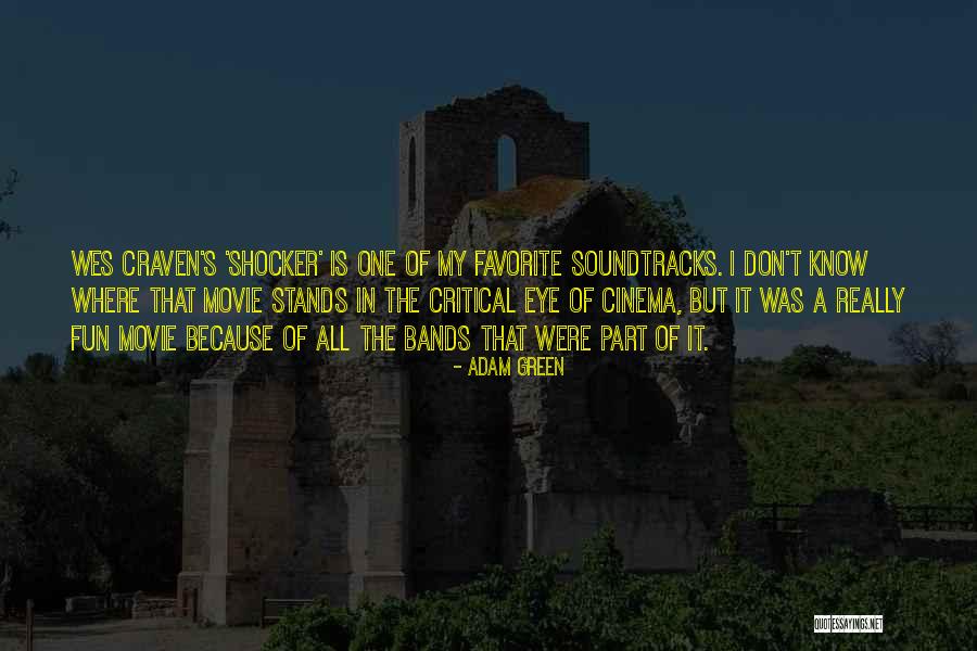 My Favorite Movie Quotes By Adam Green My Favorite Movie Quotes By Adam Green