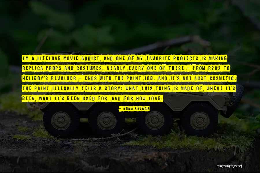 My Favorite Movie Quotes By Adam Savage My Favorite Movie Quotes By Adam Savage