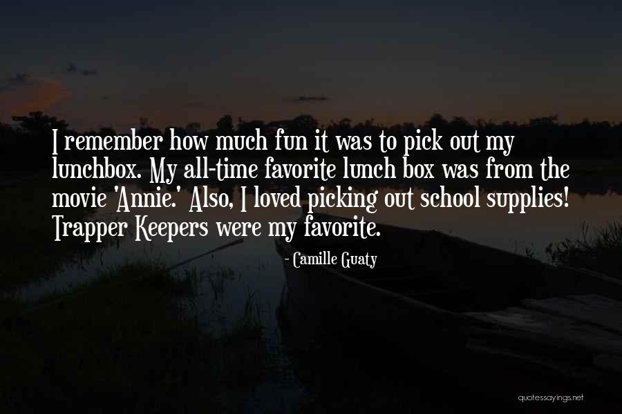 My Favorite Movie Quotes By Camille Guaty My Favorite Movie Quotes By Camille Guaty