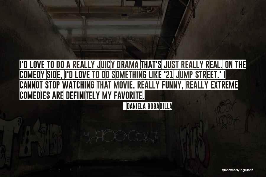 My Favorite Movie Quotes By Daniela Bobadilla My Favorite Movie Quotes By Daniela Bobadilla