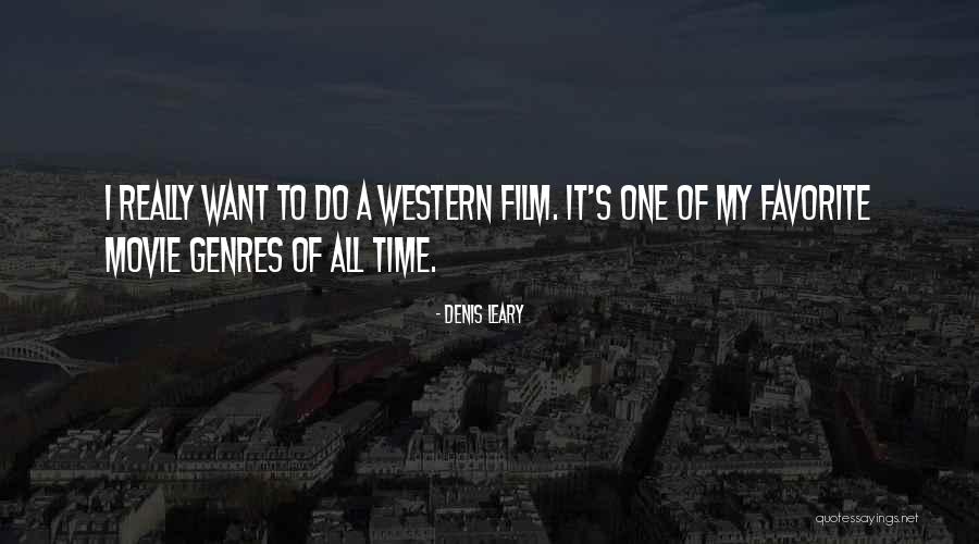 My Favorite Movie Quotes By Denis Leary My Favorite Movie Quotes By Denis Leary