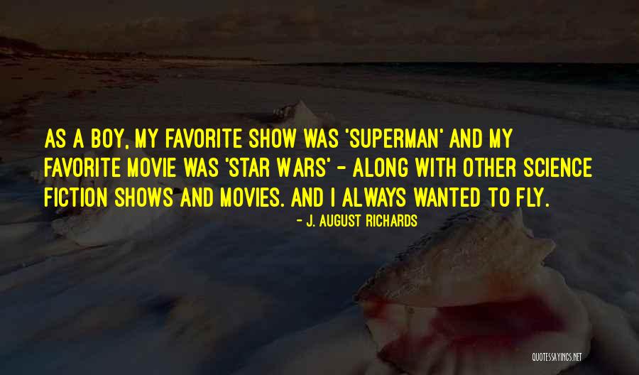 My Favorite Movie Quotes By J. August Richards My Favorite Movie Quotes By J. August Richards