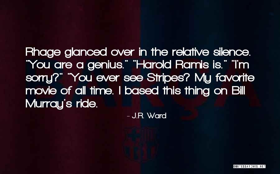 My Favorite Movie Quotes By J.R. Ward My Favorite Movie Quotes By J.R. Ward