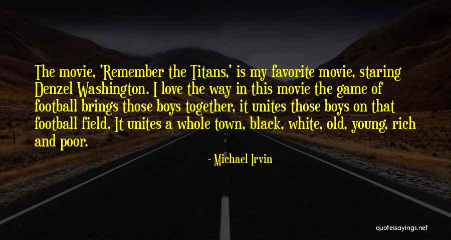 My Favorite Movie Quotes By Michael Irvin My Favorite Movie Quotes By Michael Irvin