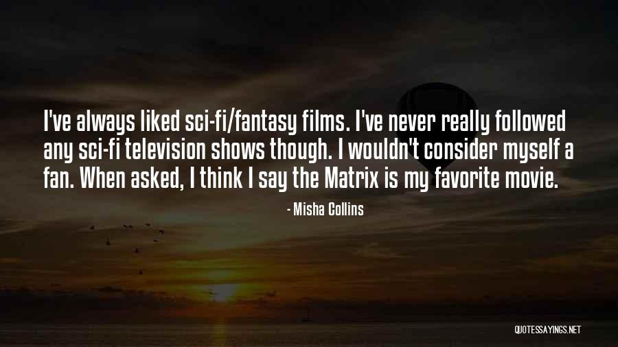 My Favorite Movie Quotes By Misha Collins My Favorite Movie Quotes By Misha Collins