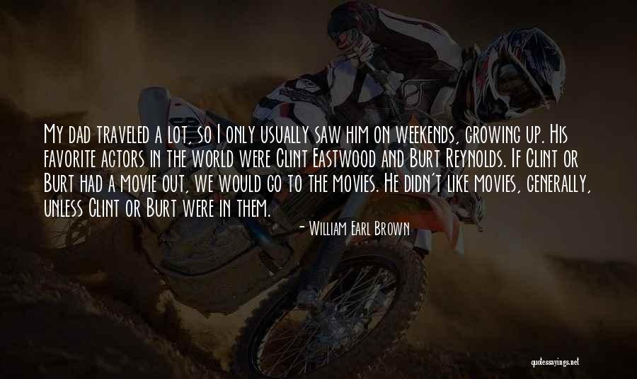 My Favorite Movie Quotes By William Earl Brown My Favorite Movie Quotes By William Earl Brown