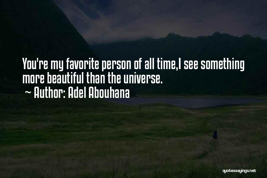 My Favorite Person Quotes By Adel Abouhana