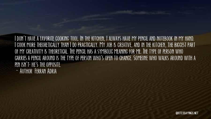 My Favorite Person Quotes By Ferran Adria