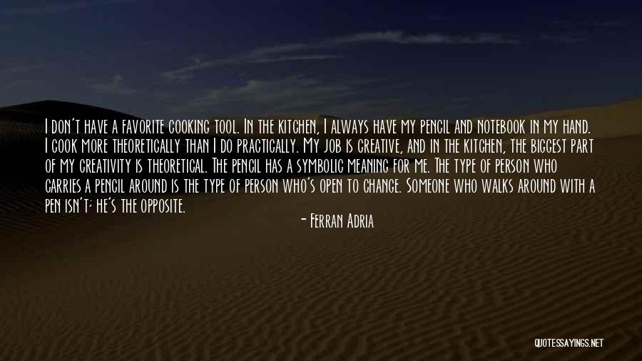 My Favorite Person Quotes By Ferran Adria