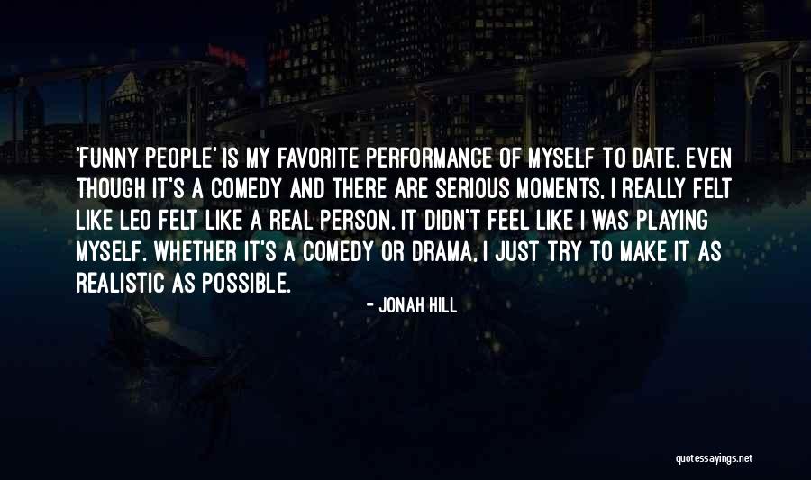 My Favorite Person Quotes By Jonah Hill