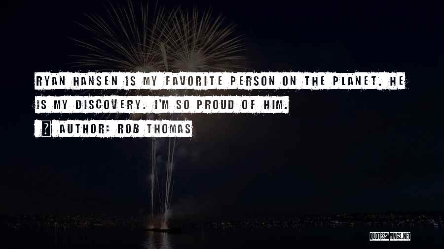 My Favorite Person Quotes By Rob Thomas