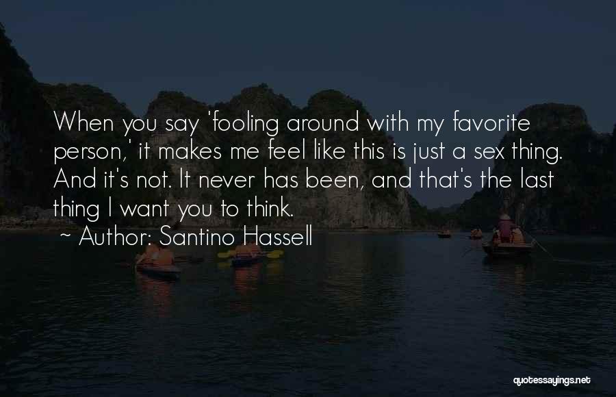 My Favorite Person Quotes By Santino Hassell