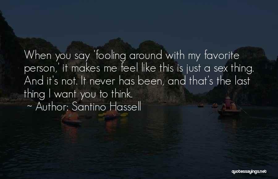 My Favorite Person Quotes By Santino Hassell