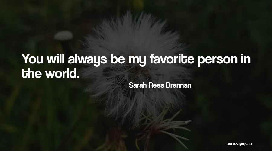 My Favorite Person Quotes By Sarah Rees Brennan