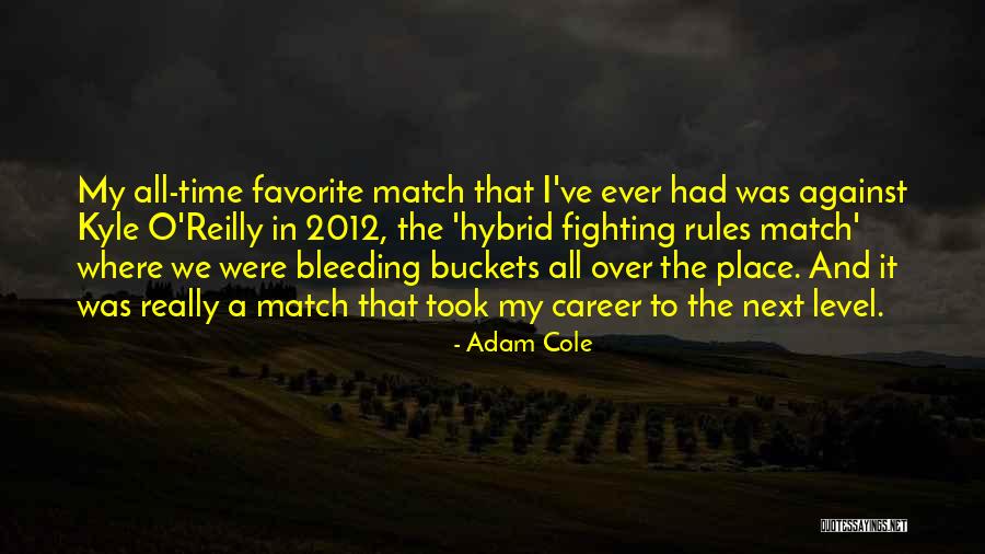 My Favorite Place Quotes By Adam Cole