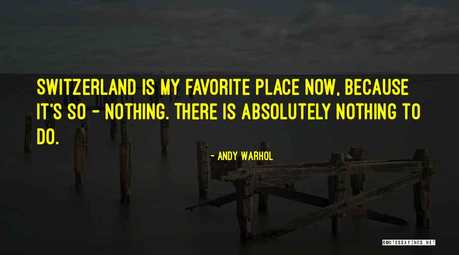 My Favorite Place Quotes By Andy Warhol