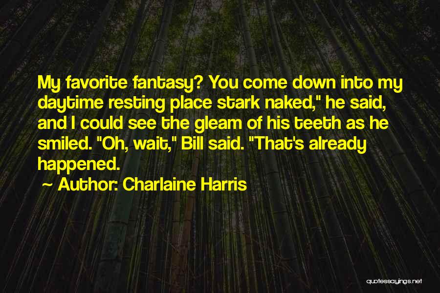 My Favorite Place Quotes By Charlaine Harris