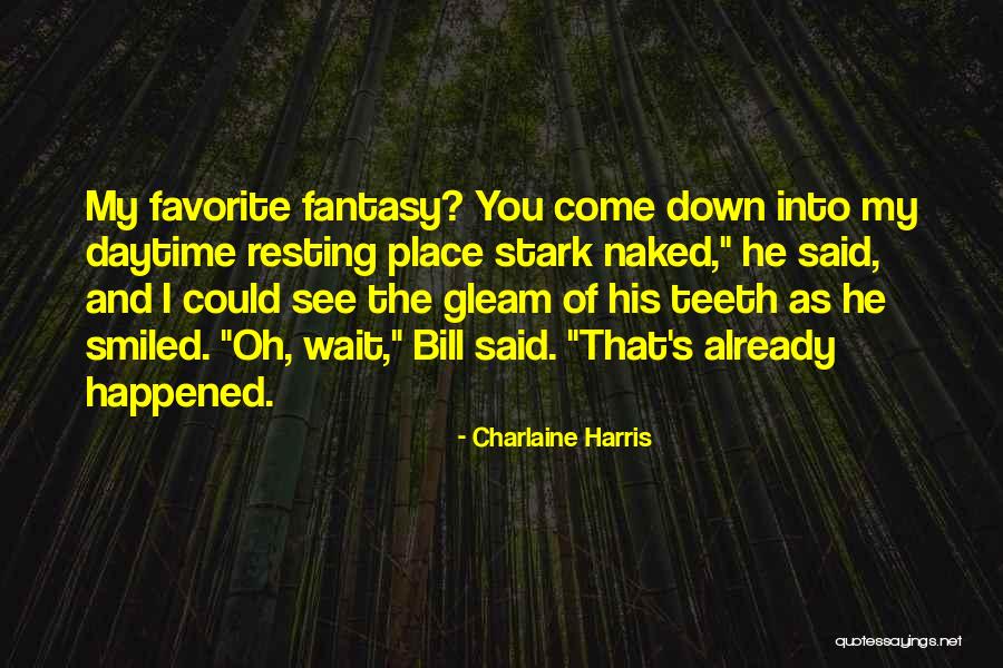 My Favorite Place Quotes By Charlaine Harris