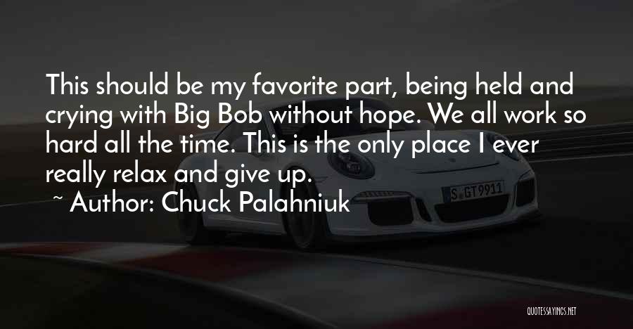 My Favorite Place Quotes By Chuck Palahniuk
