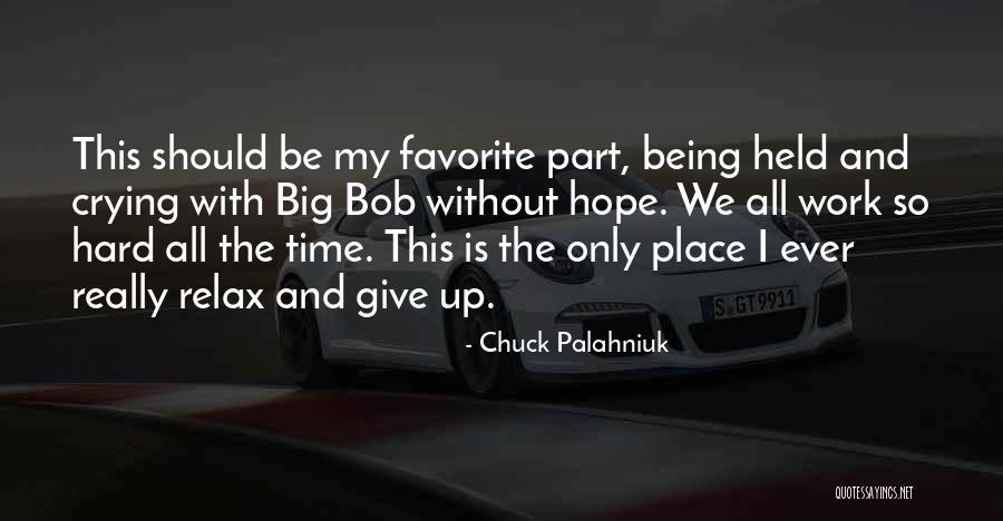 My Favorite Place Quotes By Chuck Palahniuk