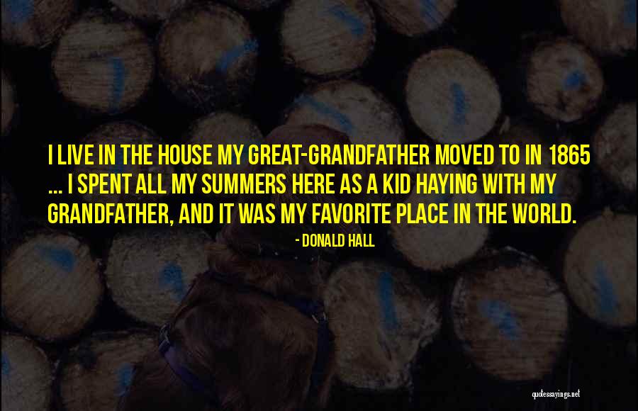 My Favorite Place Quotes By Donald Hall