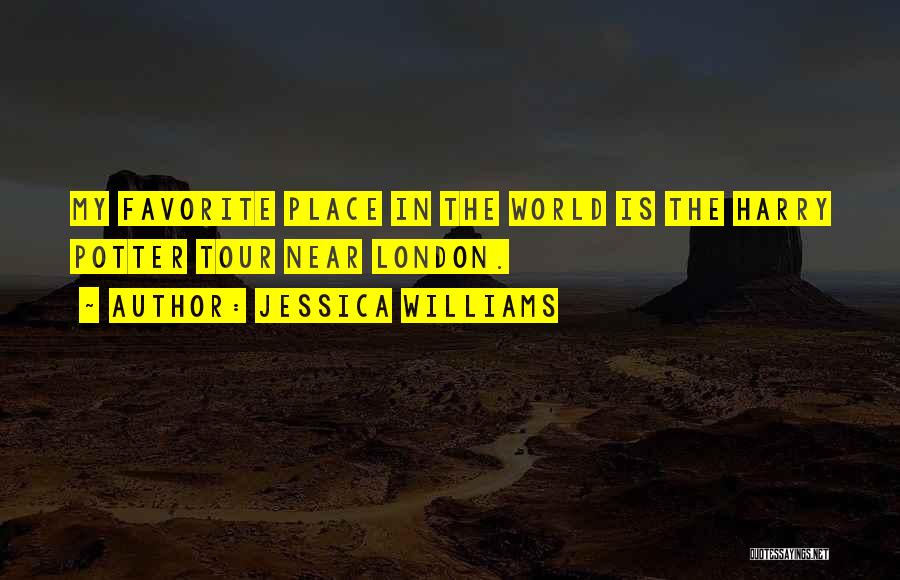 My Favorite Place Quotes By Jessica Williams