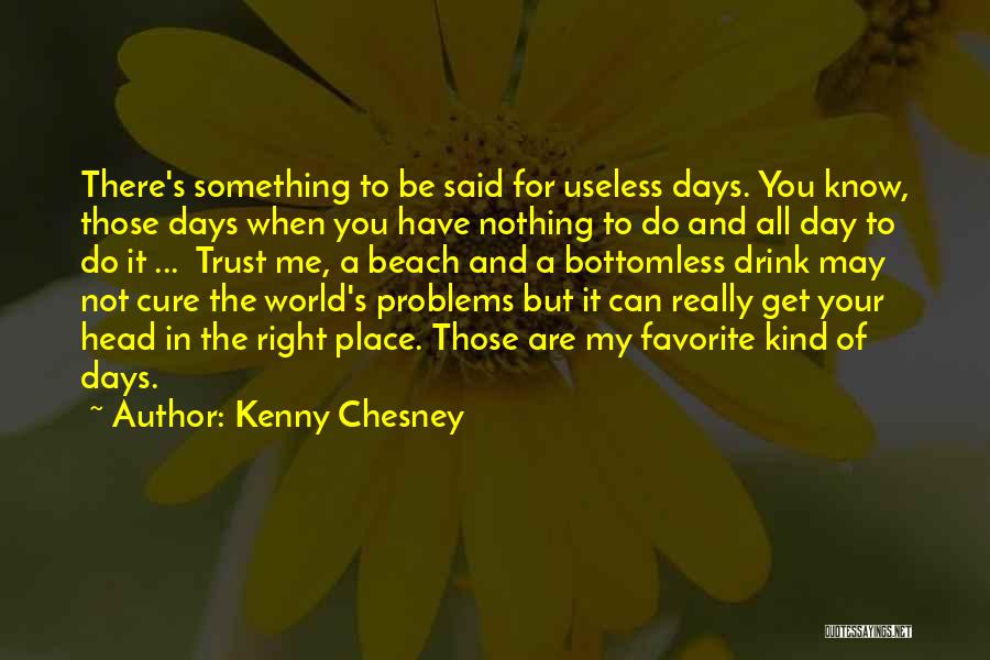 My Favorite Place Quotes By Kenny Chesney