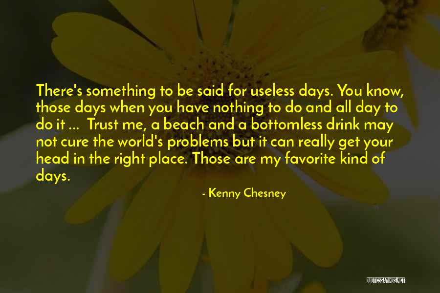 My Favorite Place Quotes By Kenny Chesney