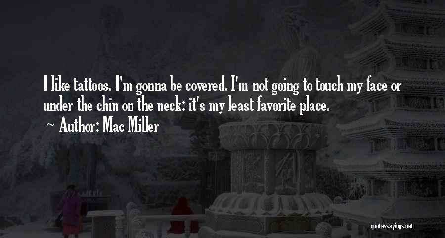 My Favorite Place Quotes By Mac Miller