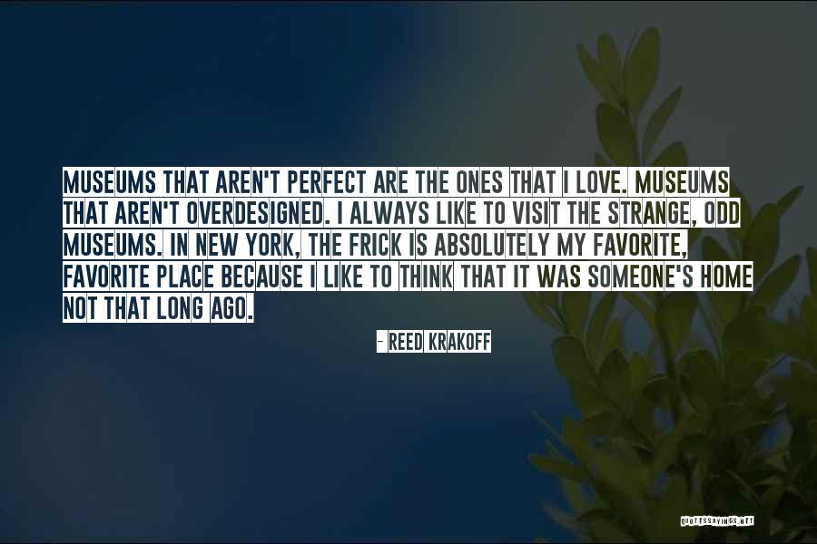 My Favorite Place Quotes By Reed Krakoff