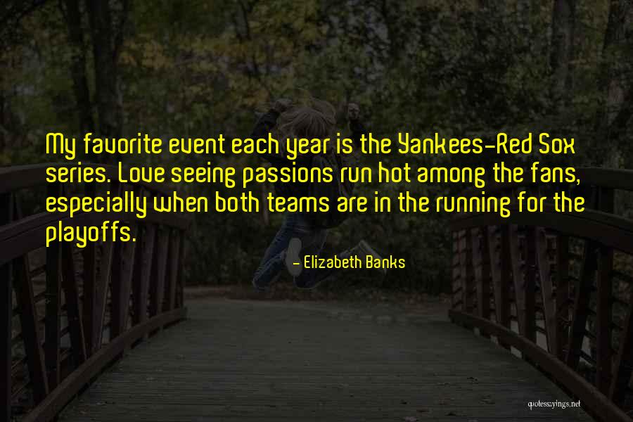 My Favorite Year Quotes By Elizabeth Banks