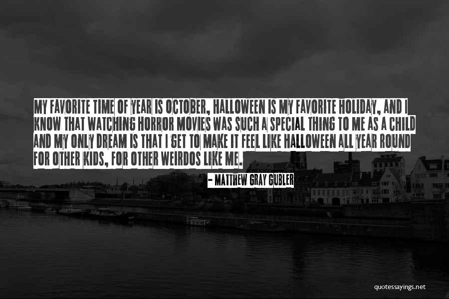 My Favorite Year Quotes By Matthew Gray Gubler