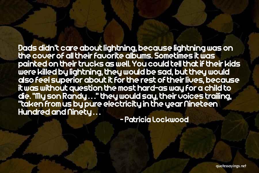 My Favorite Year Quotes By Patricia Lockwood My Favorite Year Quotes By Patricia Lockwood