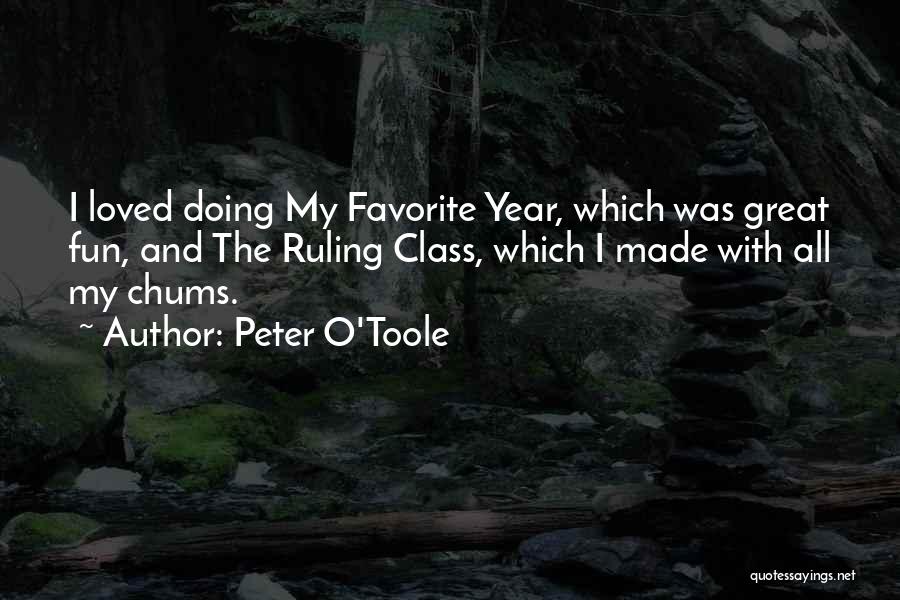 My Favorite Year Quotes By Peter O'Toole