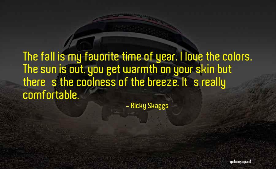 My Favorite Year Quotes By Ricky Skaggs