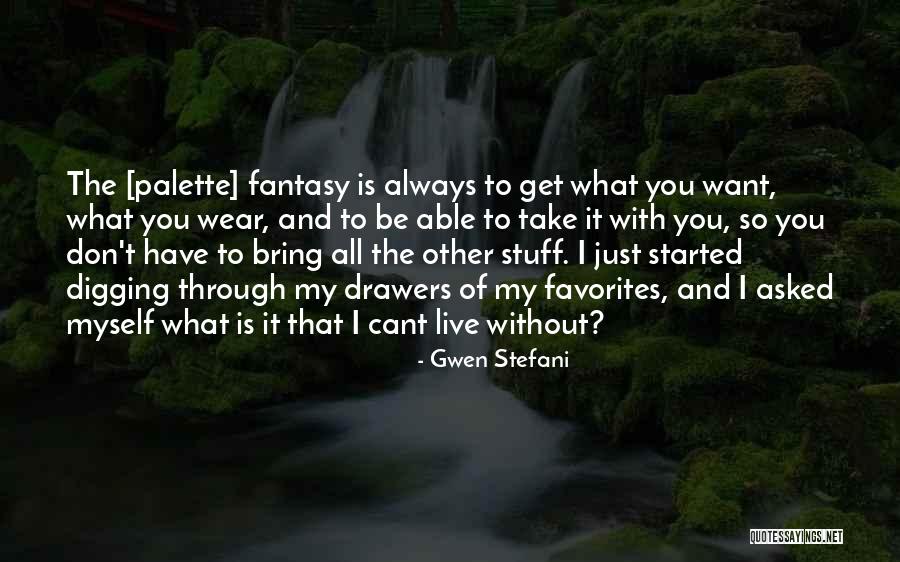 My Favorites Quotes By Gwen Stefani My Favorites Quotes By Gwen Stefani